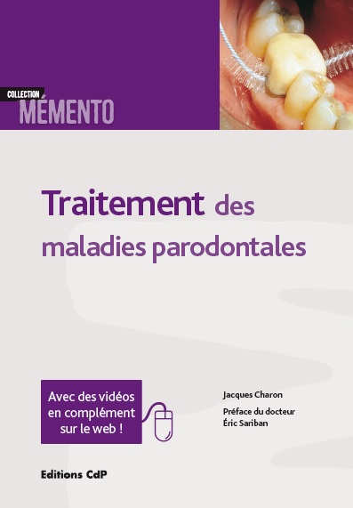 traitement des maladies parodontales - Jacques Charon - collection Mémento - Initiatives Santé 2017
